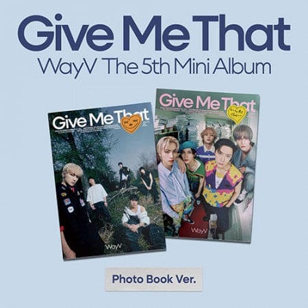 The two Photo Book versions of WayV's 5th Mini Album Give Me That.