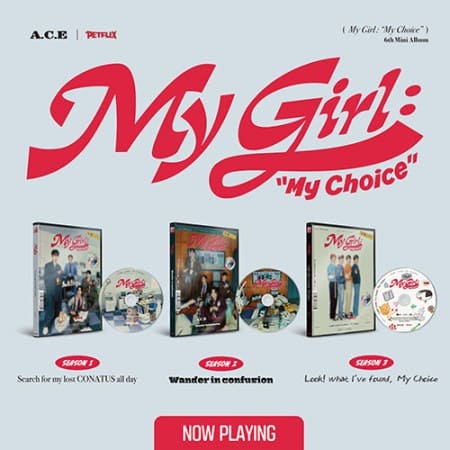 A.C.E - 6th Mini Album [My Girl : “My Choice”]