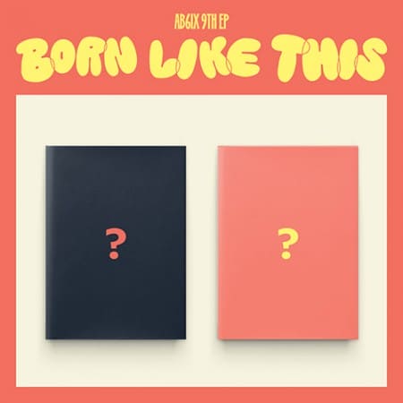 AB6IX - 9TH EP [BORN LIKE THIS]