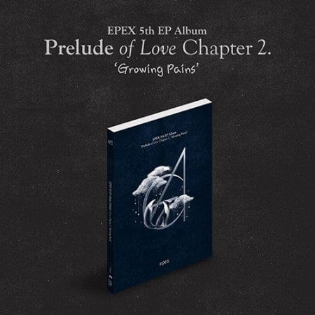 Epex = 5th EP Album Prelude of Love Chapter 2. 'Growing Pains'