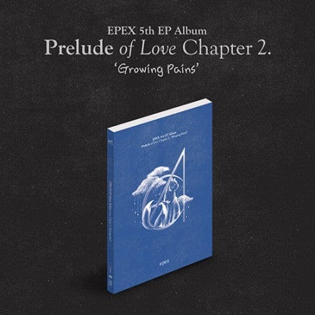 Epex = 5th EP Album Prelude of Love Chapter 2. 'Growing Pains'